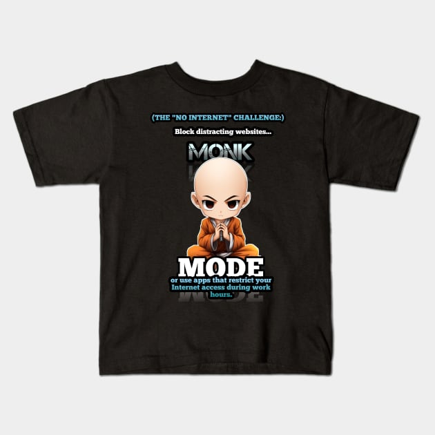 No Internet Challenge - Monk Mode - Stress Relief - Focus & Relax Kids T-Shirt by MaystarUniverse